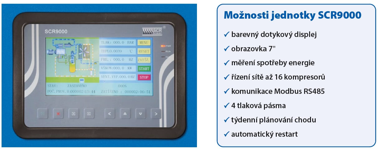 Možnosti jednotky SCR9000  barevný dotykový displej  obrazovka 7"  měření spotřeby energie  řízení sítě až 16 kompresorů  komunikace Modbus RS485  4 tlaková pásma  týdenní plánování chodu  automatický restart