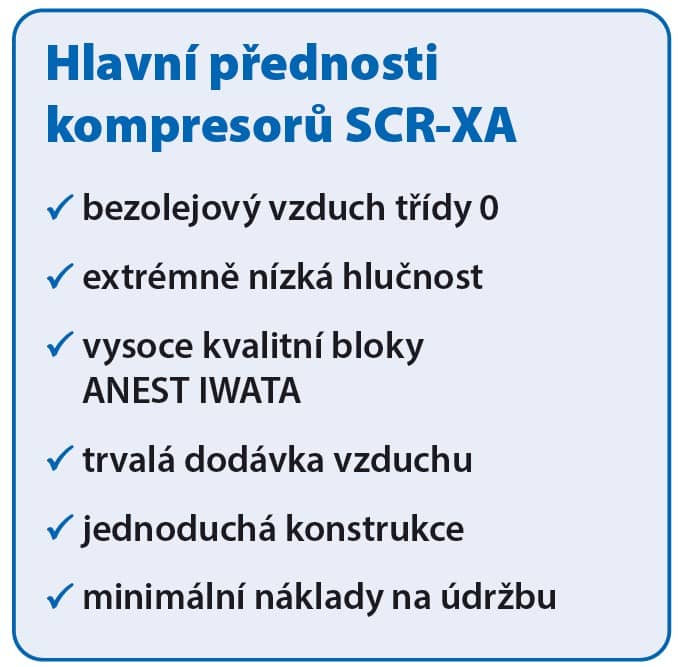 Hlavní přednosti kompresorů SCR-XA  bezolejový vzduch třídy 0  extrémně nízká hlučnost  vysoce kvalitní bloky ANEST IWATA  trvalá dodávka vzduchu  jednoduchá konstrukce  minimální náklady na údržbu